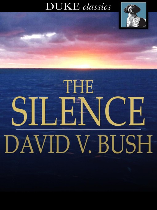 Title details for The Silence by David V. Bush - Available